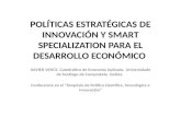 POLÍTICAS ESTRATÉGICAS DE INNOVACIÓN Y SMART SPECIALIZATION PARA EL DESARROLLO ECONÓMICO