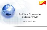 Política Comercio Exterior PAC 26 de marzo 2014