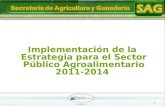 Implementación de la  Estrategia para el Sector Público Agroalimentario  2011-2014