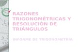 RAZONES TRIGONOMÉTRICAS Y RESOLUCIÓN DE TRIÁNGULOS