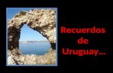 Recuerdos  de  Uruguay…