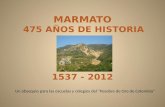MARMATO 475 AÑOS DE HISTORIA 1537 - 2012