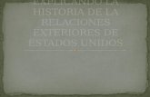 EXPLICANDO LA HISTORIA DE LA RELACIONES EXTERIORES DE ESTADOS UNIDOS