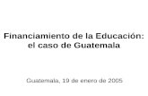 Financiamiento de la Educaci³n: el caso de Guatemala