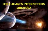 LOS LUGARES INTERMEDIOS LIBERTAD