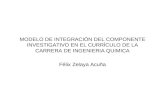 MODELO DE INTEGRACIÓN DEL COMPONENTE INVESTIGATIVO EN EL CURRÍCULO DE LA CARRERA DE INGENIERIA QUIMICA