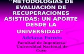 " METODOLOGÍAS DE EVALUACIÓN DE RECUPERACIONES ASISTIDAS: UN APORTE DESDE LA UNIVERSIDAD "