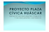 Proyecto Plaza Cívica Húascar