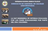 INGENIERIA DE SISTEMAS ES EVALUADA CON LOS PARES EVALUADORES POR PARTE DEL CNA COLOMBIA  - DCCU -  B