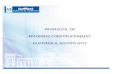Propuesta de Reformas Constitucionales presentadas por el Organismo Ejecutivo Agosto 2012