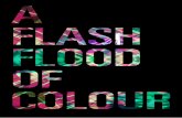 A Flash Flood Of Colour