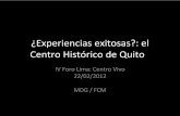 ¿EXPERIENCIAS EXITOSAS? CENTRO HISTORICO DE QUITO