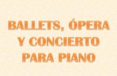 BALLETS, OPERA Y CONCIERTO PARA PIANO-