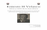 Ernesto H Velasco héroe y mártir de la clase obrera