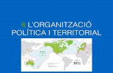 6 l'organització política territorial