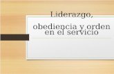 Liderazgo, Obediencia y Orden en El Servicio