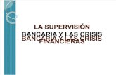 La Supervisi n Bancaria y Las Crisis Financieras