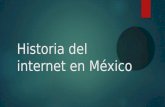 Historia Del Internet en México