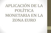 Aplicacion de La Politica Monetaria en La Zona Euro Final