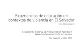 Experiencias de educación en contextos de violencia en El Salvador II ENCUENTRO REGIONAL DE INTERCAMBIO DE POLITICAS Y EXPERIENCIAS EN EDUCACIÓN SECUNDARIA.