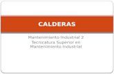 Mantenimiento Industrial 2 Tecnicatura Superior en Mantenimiento Industrial CALDERAS.