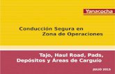 JULIO 2015 Conducción Segura en Zona de Operaciones Tajo, Haul Road, Pads, Depósitos y Áreas de Carguío.