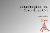 Estrategias de Comunicación eSoft Skills. Módulo Uno: Primeros Pasos Bienvenido al taller de Estrategias de Comunicación. La mayor parte del día, nos.