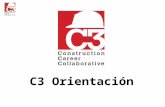 C3 Orientación. Esta orientación de C3 será dada a todos los trabajadores en una obra designada como proyecto de C3. Anticipamos que la orientación durara.