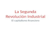 La Segunda Revolución Industrial El capitalismo financiero.