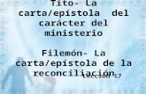 Tito- La carta/epístola del carácter del ministerio Filemón- La carta/epístola de la reconciliación Lección 17.