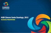 HUB Cámara Santo Domingo, 2015 Resultados PRELIMINARES Resultados PRELIMINARES.
