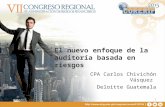 El nuevo enfoque de la auditoría basada en riesgos CPA Carlos Chivichón Vásquez Deloitte Guatemala 1.