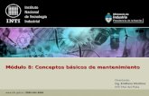 Módulo 8: Conceptos básicos de mantenimiento Disertante: Ing. Emiliano Martínez INTI Mar del Plata.