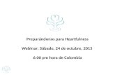 Preparándonos para Heartfulness Webinar: Sábado, 24 de octubre, 2015 6:00 pm hora de Colombia.