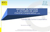 1 INFORME DE GESTION A OCTUBRE DE 2008 Control Corporativo (VGG) Noviembre de 2008 Gerencia Corporativa de Planeamiento y Control Dirección de Planeación.