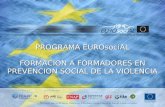 PROGRAMA EUROsociAL FORMACION A FORMADORES EN PREVENCION SOCIAL DE LA VIOLENCIA.