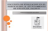 ENCUESTA DE EVALUACION EN EL SERVICIO DEL H. AYUNTAMIENTO DE ETZATLAN, JALISCO ADMINISTRACION 2015-2018.