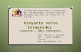 Proyecto Socio Integrador Trayecto I (dos semestres) Prof. María A. Socorro Telf.: 0414-3740085 Correo: mariasove@yahoo.com Universidad Politécnica Territorial.