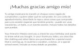 ¡Muchas gracias amigo mío! Tu amigo mexicano te mandó un cheque como regalo de cumpleaños y quiere saber qué te compraste. En una carta de agradecimiento,
