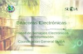 Bitácoras Electrónicas Unidad de Servicios Electrónicos de Información Coordinación General SUBA.