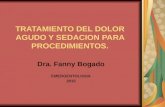 TRATAMIENTO DEL DOLOR AGUDO Y SEDACION PARA PROCEDIMIENTOS. Dra. Fanny Bogado EMERGENTOLOGIA 2015.