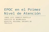 EPOC en el Primer Nivel de Atención JORGE LUIS CORNEJO PORTELLA SERVICIO DE NEUMOLOGIA HOSPITAL REGIONAL DOCENTE DE TRUJILLO.