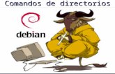 Comandos de directorios. Hablando de Debian  Debian no es nada parecido a cualquier otra distribución, es mejor, más grande, y les gana fácilmente en.