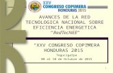 AVANCES DE LA RED TECNOLOGICA NACIONAL SOBRE EFICIENCIA ENERGETICA “RedTecNEE” “XXV CONGRESO COPIMERA HONDURAS 2015” Tegucigalpa 08 al 10 de Octubre de.