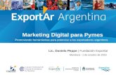Marketing Digital para Pymes Promoviendo herramientas para potenciar a los exportadores argentinos Lic. Daniela Peppe | Fundación Exportar Mendoza - 1.