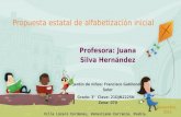 Propuesta estatal de alfabetización inicial Profesora: Juana Silva Hernández Jardín de niños: Francisco Gabilondo Soler Grado: 3°Clave: 21DJN2225NZona: