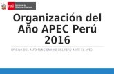 Organización del Año APEC Perú 2016 OFICINA DEL ALTO FUNCIONARIO DEL PERÚ ANTE EL APEC.