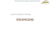Acta de Informe de Gestión y Empalme 2012-2015 GESTION DEL DESARROLLO TERRITORIAL DISCAPACIDAD.
