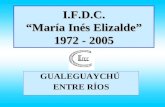 I.F.D.C. “María Inés Elizalde” 1972 - 2005 GUALEGUAYCHÚ ENTRE RÍOS.