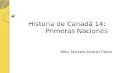 Historia de Canadá 14: Primeras Naciones Mtra. Marcela Alvarez Pérez.